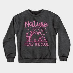 Nature Heals The Soul Hiking Camping Crewneck Sweatshirt